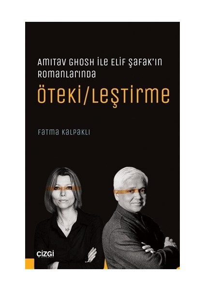 Amitav Ghosh ile Elif Şafak’ın Romanlarında Öteki/leştirme