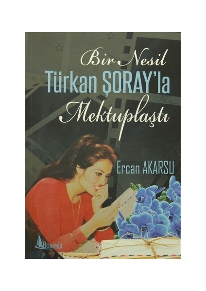 Bir Nesil Türkan Şoray'la Mektuplaştı