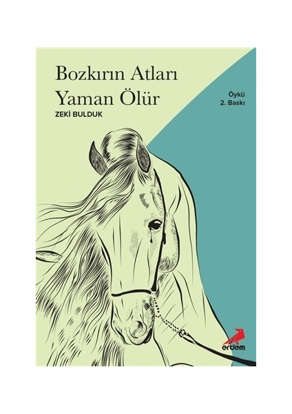 Bozkırın Atları Yaman Ölür