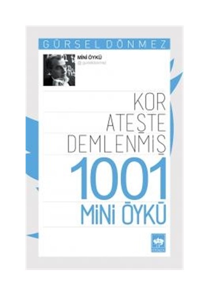 Kor Ateşte Demlenmiş 1001 Mini Öykü - Gürsel Dönmez