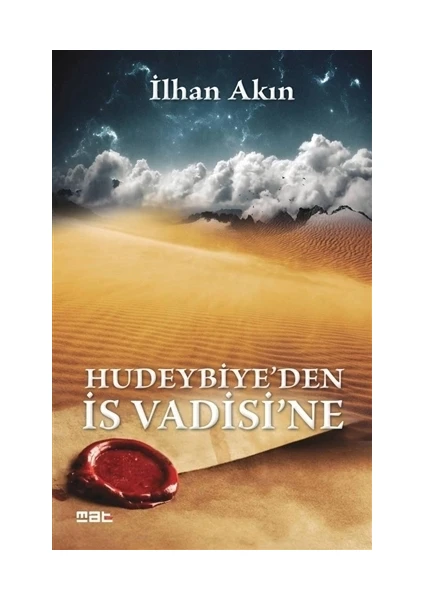 Hudeybiye'den İs Vadisi'ne