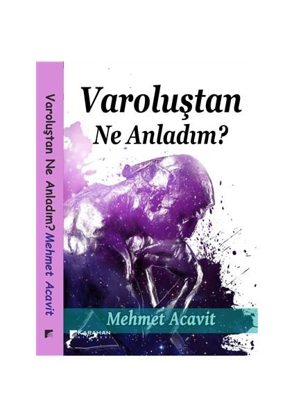 Varoluştan Ne Anladım?