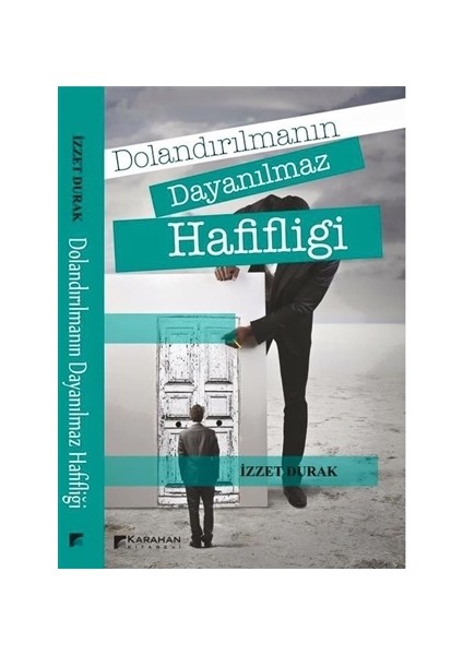 Dolandırılmanın Dayanılmaz Hafifliği
