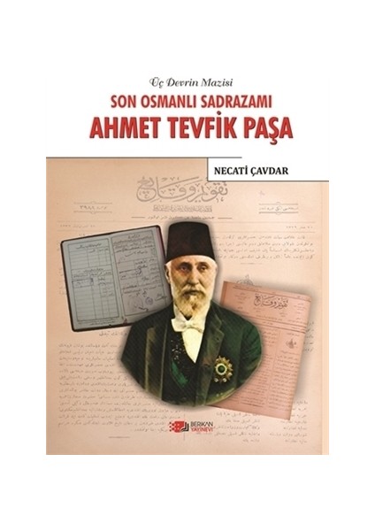 Son Osmanlı Sadrazamı Ahmet Tevfik Paşa