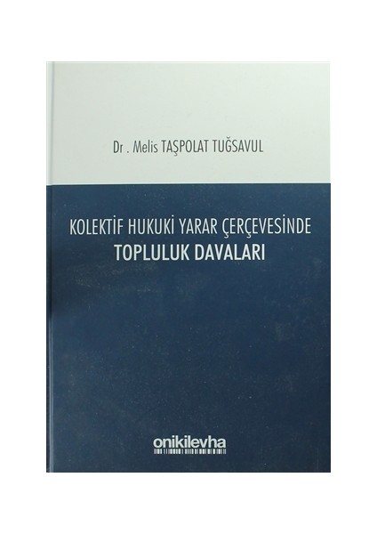 Kolektif Hukuki Yarar Çerçevesinde Topluluk Davaları