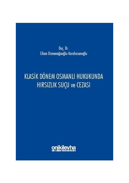 Klasik Dönem Osmanlı Hukukunda Hırsızlık Suçu ve Cezası