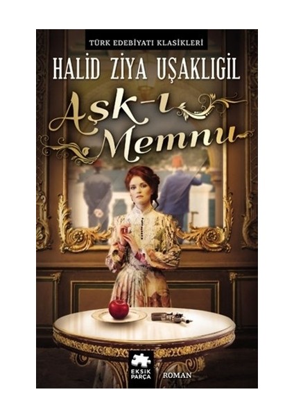 Aşk-ı Memnu - Halid Ziya Uşaklıgil