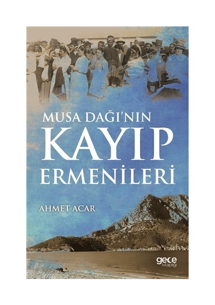 Musa Dağı’nın Kayıp Ermenileri