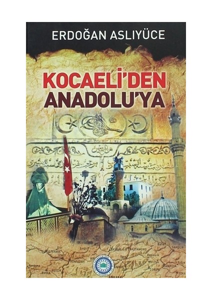 Kocaeli'den Anadolu'ya