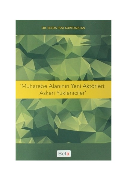 Muharebe Alanının Yeni Aktörleri: Askeri Yöneticiler