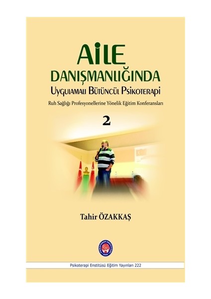 Aile Danışmanlığında Uygulamalı Bütüncül Psikoterapi