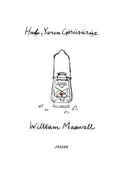 Hadi, Yarın Görüşürüz - William Maxwell