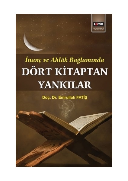 İnanç ve Ahlak Bağlamında Dört Kitaptan Yankılar