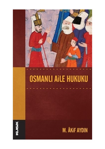 Osmanlı Aile Hukuku - M. Akif Aydın