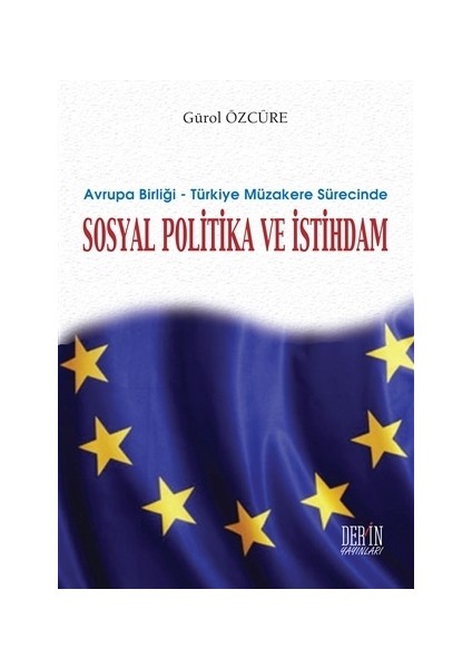 Avrupa Birliği - Türkiye Müzakere Sürecinde Sosyal Politika ve İstihdam