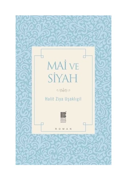 Mai ve Siyah - Halit Ziya Uşaklıgil