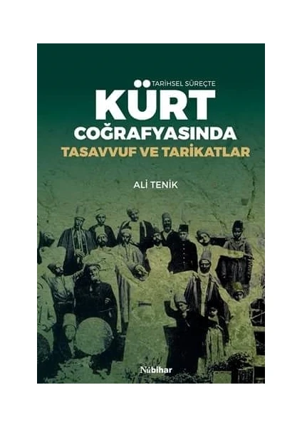 Tarihsel Süreçte Kürt Coğrafyasında Tasavvuf ve Tarikatlar