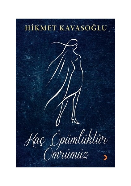Kaç Öpümlüktür Ömrümüz