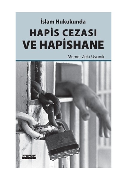 İslam Hukukunda Hapis Cezası ve Hapishane