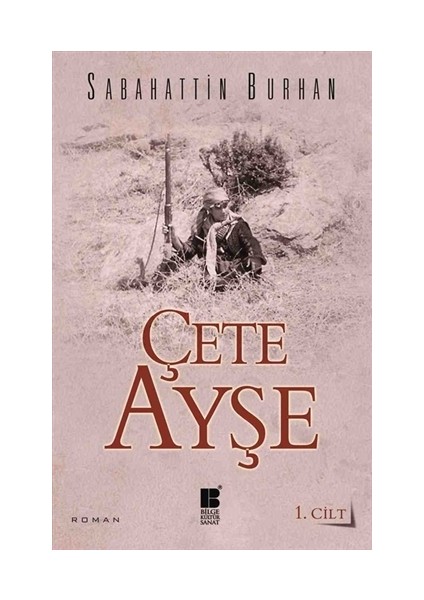 Çete Ayşe 1. Cilt - Sabahattin Burhan