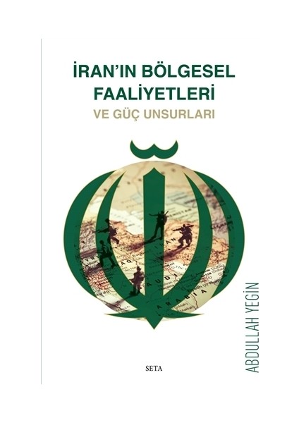 İran'ın Bölgesel Faaliyetleri ve Güç Unsurları