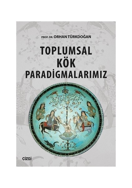 Toplumsal Kök Paradigmalarımız