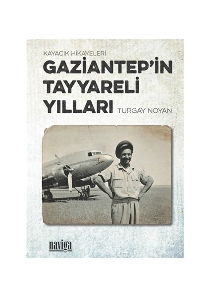 Gaziantep’in Tayyareli Yılları