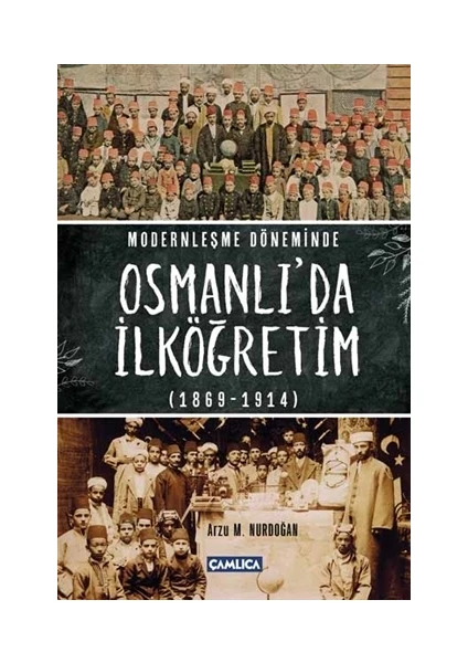 Modernleşme Döneminde Osmanlı’da İlköğretim 1869-1914