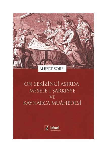 On Sekizinci Asırda Mesele-i Şarkıyye ve Kaynarca Muahedesi