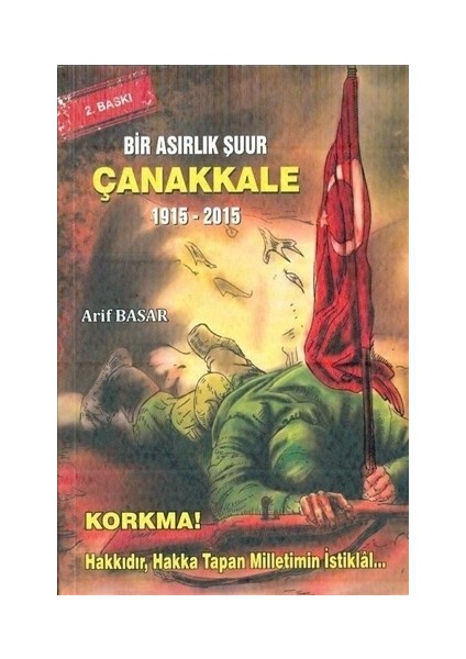 Bir Asırlık Şuur: Çanakkale 1915 - 2015