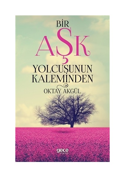 Bir Aşk Yolcusunun Kaleminden