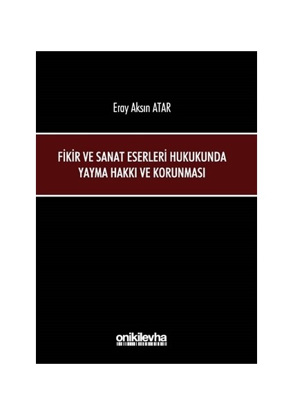 Fikir ve Sanat Eserleri Hukukunda Yayma Hakkı ve Korunması