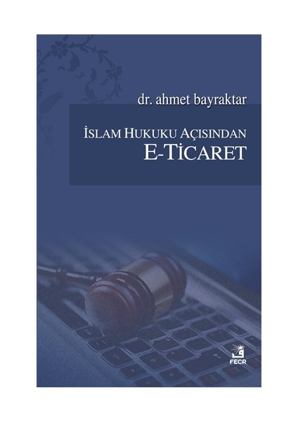 İslam Hukuku Açısından E-Ticaret