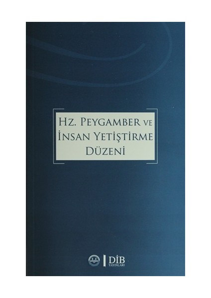 Hz. Peygamber ve İnsan Yetiştirme Düzeni