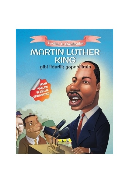Martin Luther King Gibi Liderlik Yapabilirsin