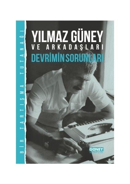 Yılmaz Güney ve Arkadaşları - Devrimin Sorunları