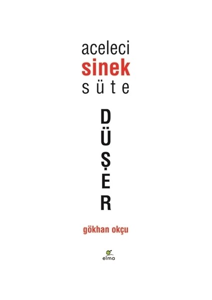 Aceleci Sinek Süte Düşer - Gökhan Okçu