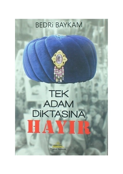 Tek Adam Diktasına Hayır