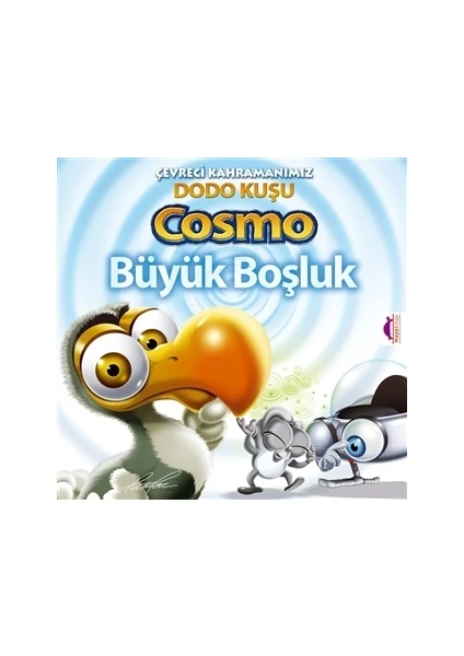 Çevreci Kahramanımız Dodo Kuşu Cosmo - Büyük Boşluk