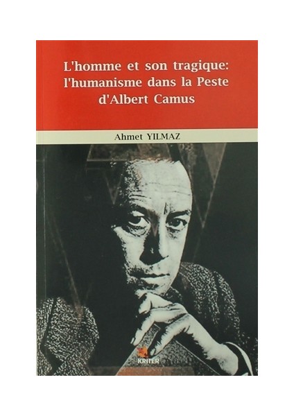 L'homme et Son Tragique: L'Humanisme Dans La Peste D'Albert Camus