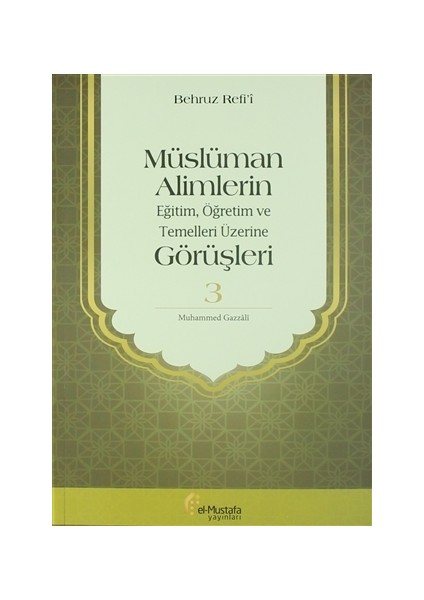 Müslüman Alimlerin Eğitim, Öğretim ve Temelleri Üzerine Görüşleri 3