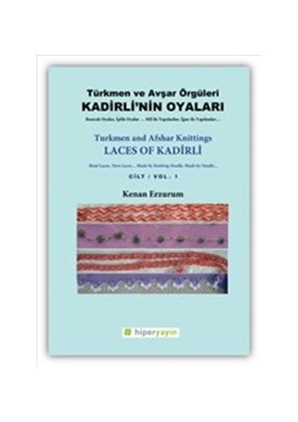 Kadirli’nin Oyaları: Türkmen ve Avşar Örgüleri: Cilt 1