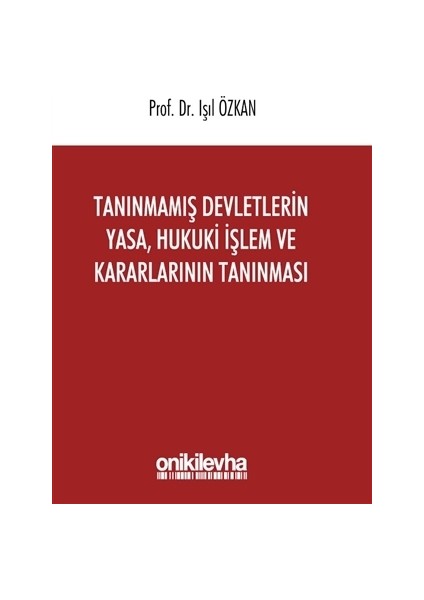Tanınmamış Devletlerin Yasa, Hukuki İşlem ve Kararlarının Tanınması