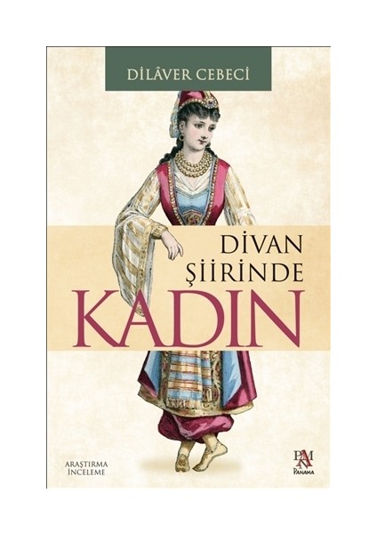 Divan Şiirinde Kadın -  Dilaver Cebeci