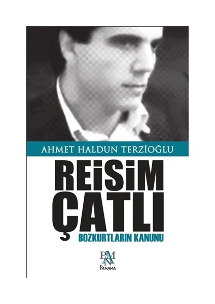 Reisim Çatlı - Ahmet Haldun Terzioğlu