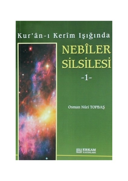 Kur'an-ı Kerim Işığında Nebiler Silsilesi - 1