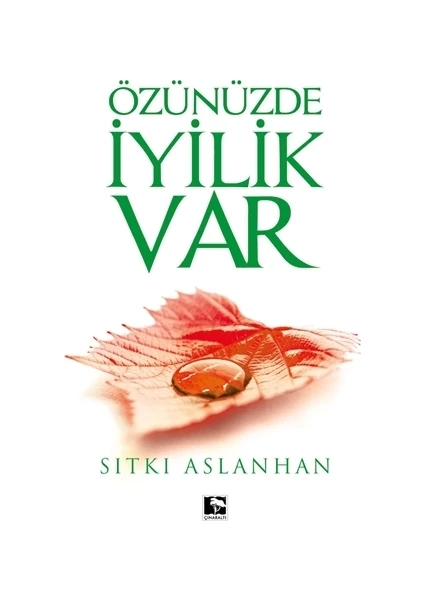 Özünüzde İyilik Var