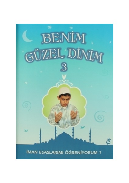 Benim Güzel Dinim - 3