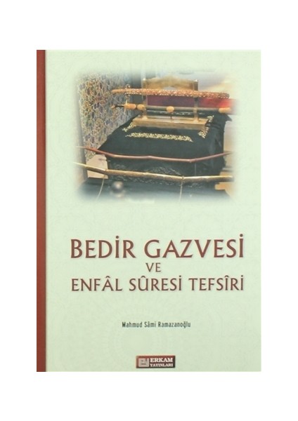 Bedir Gazvesi ve Enfal Suresi Tefsiri