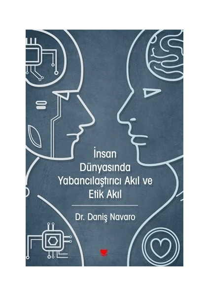 İnsan Dünyasında Yabancılaştırıcı Akıl ve Etik Akıl